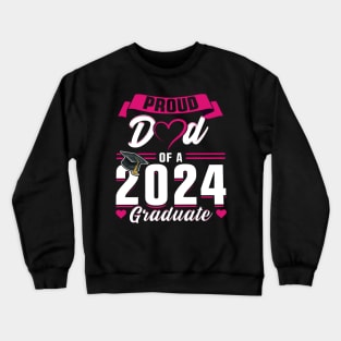 Proud Dad Of A 2024 Graduate Senior Graduation Crewneck Sweatshirt